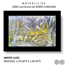 WATERLILIES - Serie carnvoros de Dario Cardona - Ao 2019